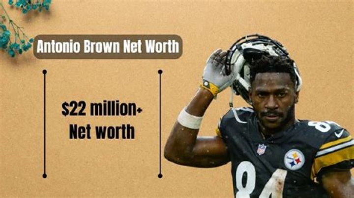 Antonio Brown has net worth of $20 million